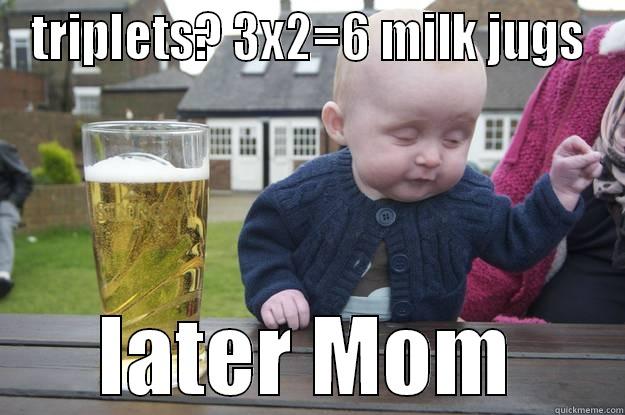 TRIPLETS? 3X2=6 MILK JUGS LATER MOM drunk baby