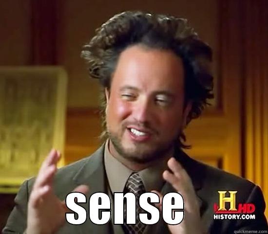  SENSE  Ancient Aliens