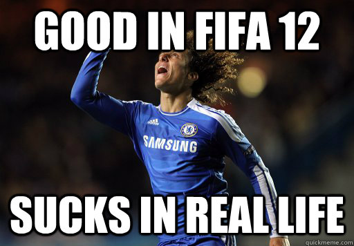 Good in Fifa 12 Sucks in real life - Good in Fifa 12 Sucks in real life  Scumbag David Luiz