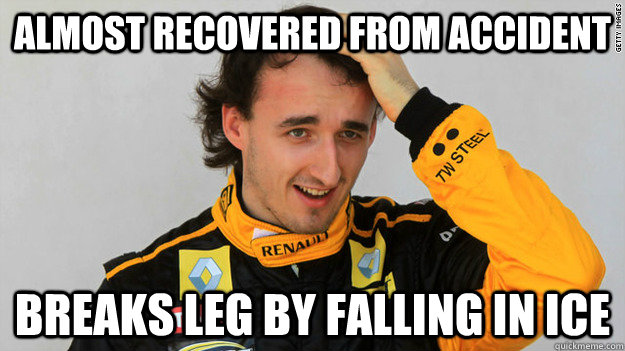 Almost recovered from accident breaks leg by falling in ice  Bad luck kubica