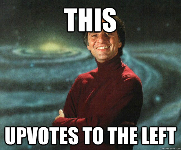 This Upvotes to the left - This Upvotes to the left  CarlSagan