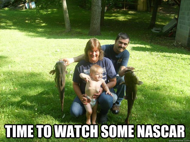  time to watch some nascar  