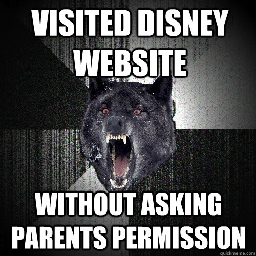 visited disney website without asking parents permission  Insanity Wolf