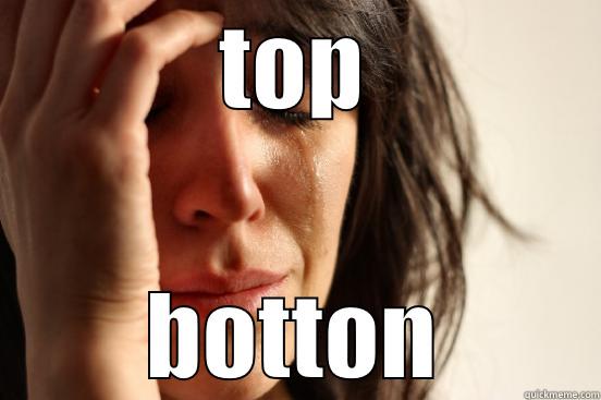 TOP BOTTON First World Problems