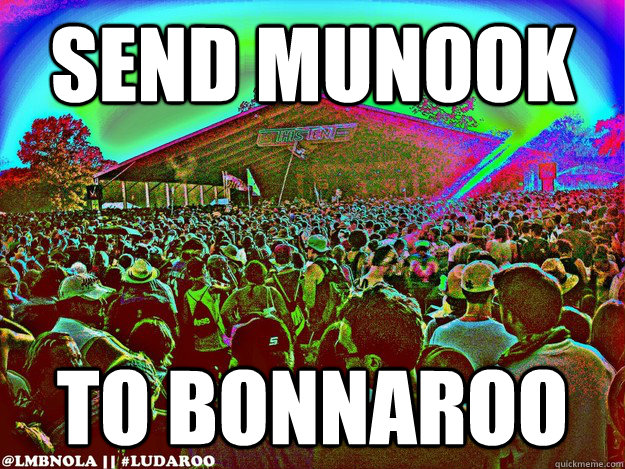 SEND Munook TO BONNAROO - SEND Munook TO BONNAROO  Misc