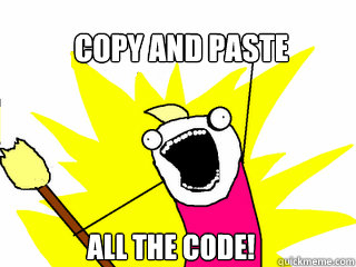 COPY AND PASTE ALL THE CODE!  All The Things