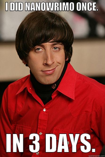 I DID NANOWRIMO ONCE. IN 3 DAYS. Pickup Line Scientist