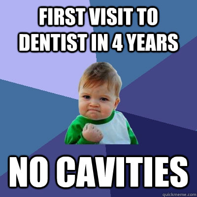 FIRST VISIT TO DENTIST IN 4 YEARS NO CAVITIES    Success Kid