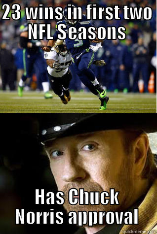 23 WINS IN FIRST TWO NFL SEASONS HAS CHUCK NORRIS APPROVAL Misc