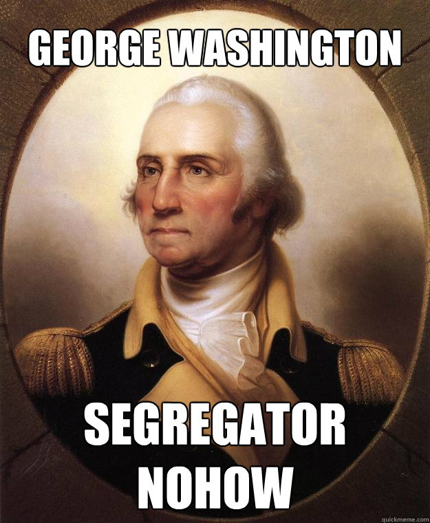 George Washington Segregator nohow  Historic Anagrams