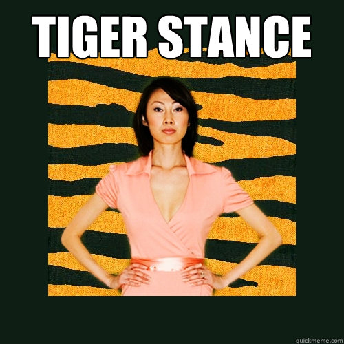 tiger stance   Tiger Mom