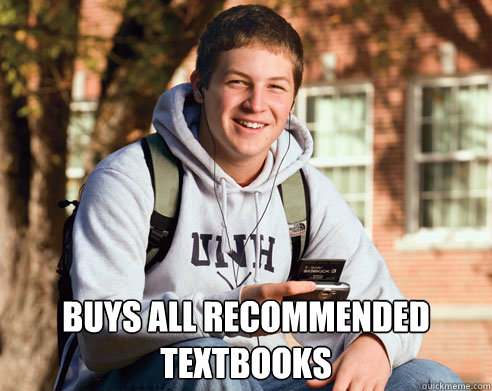 BUYS ALL RECOMMENDED TEXTBOOKS  College Freshman