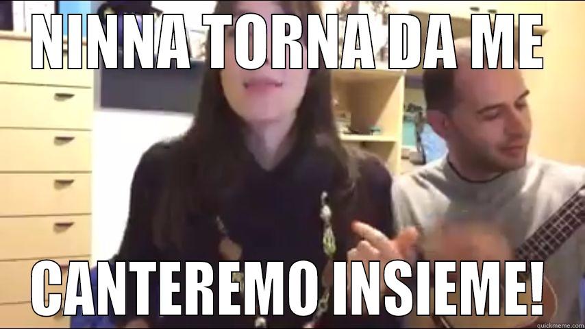 NINNA TORNA DA ME CANTEREMO INSIEME! Misc