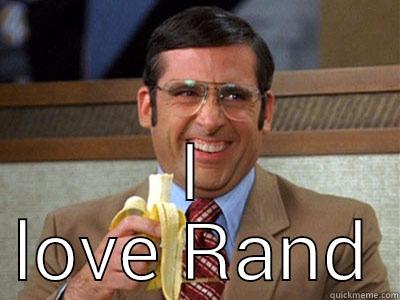  I LOVE RAND Brick Tamland