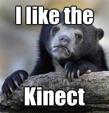 I like the Kinect   Confession Bear