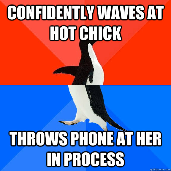 confidently waves at hot chick throws phone at her in process  Socially Awesome Awkward Penguin