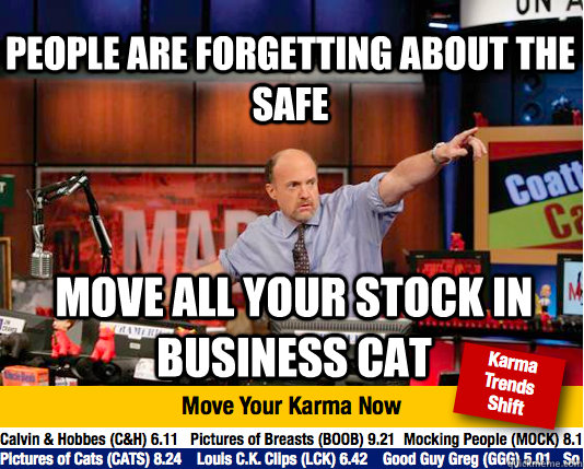 people are forgetting about the safe move all your stock in business cat  Mad Karma with Jim Cramer