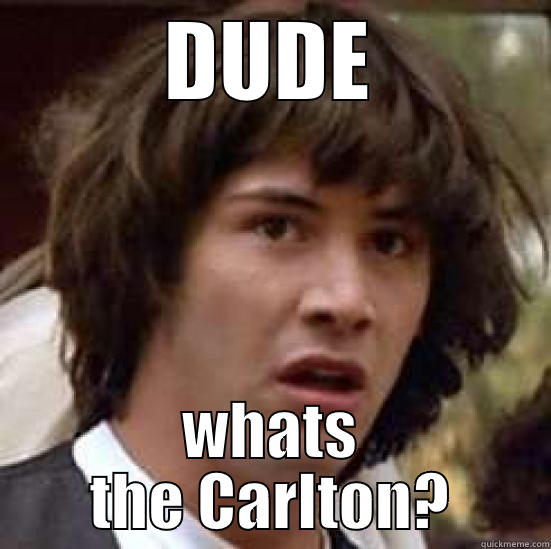 DUDE WHATS THE CARLTON? conspiracy keanu