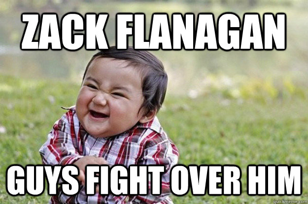 Zack Flanagan Guys fight over him  Evil Toddler