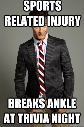 Sports related injury breaks ankle at trivia night - Sports related injury breaks ankle at trivia night  Hamilton Hypocrite