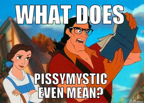 PISSY GASTON - WHAT DOES PISSYMYSTIC EVEN MEAN? Hipster Gaston