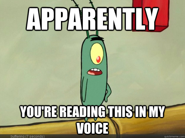 Apparently  You're reading this in my voice - Apparently  You're reading this in my voice  Apparently Plankton