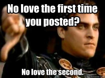 No love the first time you posted? No love the second.  Downvoting Roman