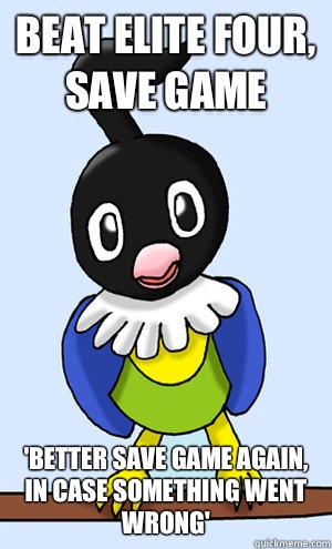 Beat elite four, save game 'better save game again, in case something went wrong'  