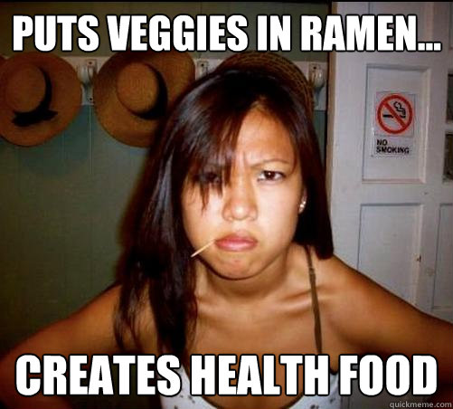 puts veggies in ramen... creates health food  Asian roommate