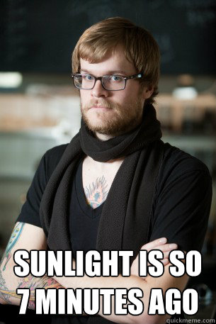  sunlight is so 7 minutes ago  Hipster Barista