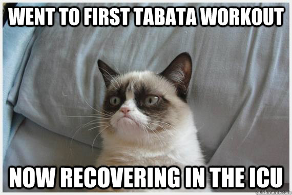 went to first tabata workout now recovering in the icu - went to first tabata workout now recovering in the icu  grumpy cat in the hospital
