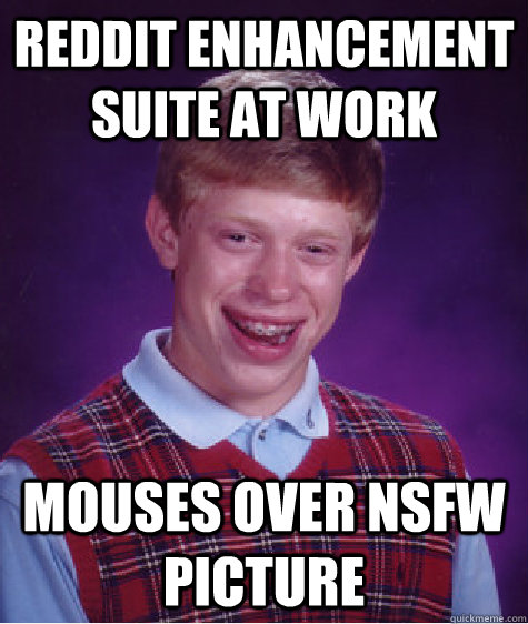 Reddit Enhancement Suite at work Mouses over NSFW picture  Bad Luck Brian