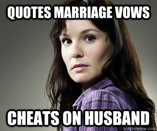 Quotes marriage vows Cheats on husband  Scumbag lori
