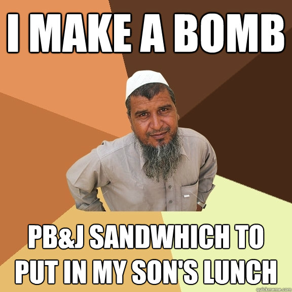 i make a bomb pb&j sandwhich to put in my son's lunch  Ordinary Muslim Man