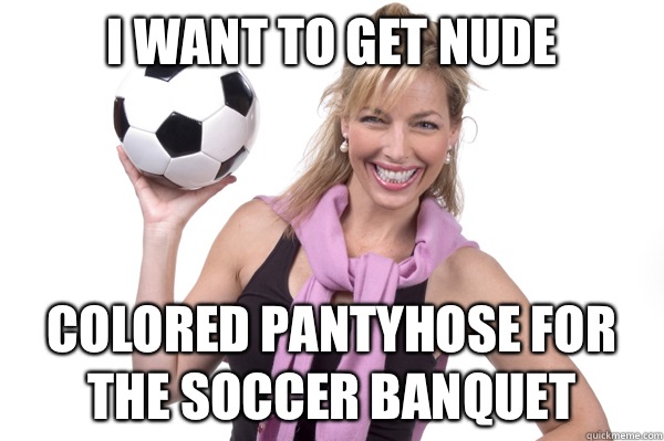 I want to get nude Colored pantyhose for the soccer banquet  