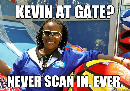KEVIN AT GATE? NEVER SCAN IN. EVER.  Cedar Point employee