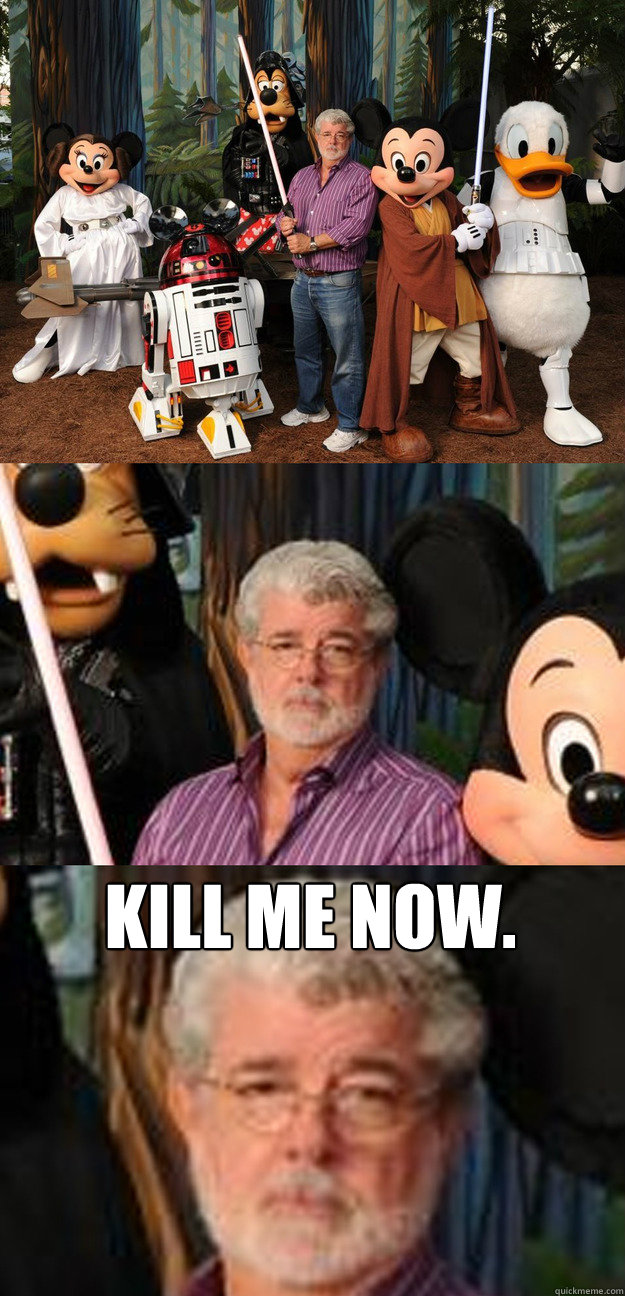 Kill Me Now. Can't? In the meantime help the PTC get renewed. - Kill Me Now. Can't? In the meantime help the PTC get renewed.  Depressed George Lucas