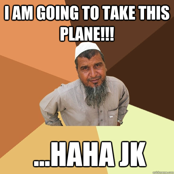 i am going to take this plane!!!   ...haha jk  Ordinary Muslim Man