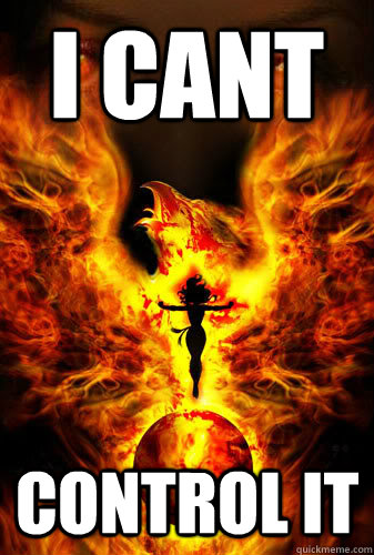 I CANT CONTROL IT - I CANT CONTROL IT  Dark phoenix