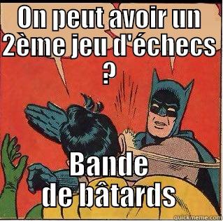 ON PEUT AVOIR UN 2ÈME JEU D'ÉCHECS ? BANDE DE BÂTARDS Slappin Batman