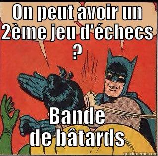 si tu me cherches - ON PEUT AVOIR UN 2ÈME JEU D'ÉCHECS ? BANDE DE BÂTARDS Slappin Batman