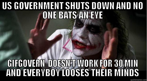 US GOVERNMENT SHUTS DOWN AND NO ONE BATS AN EYE GIFGOVERN  DOESN'T WORK FOR 30 MIN AND EVERYBOY LOOSES THEIR MINDS Joker Mind Loss