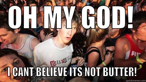 OH MY GOD! I CANT BELIEVE ITS NOT BUTTER! Sudden Clarity Clarence