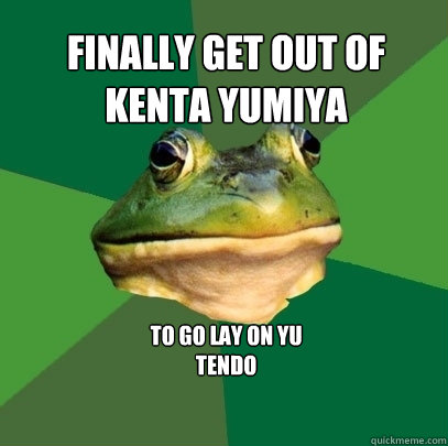 Finally get out of kenta yumiya To go lay on yu tendo  Foul Bachelor Frog