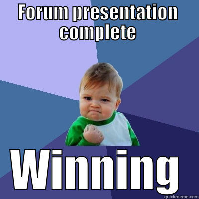FORUM PRESENTATION COMPLETE WINNING Success Kid