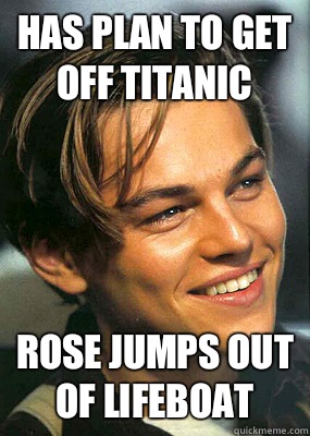 Has plan to get off Titanic Rose jumps out of lifeboat   Bad Luck Leonardo Dicaprio