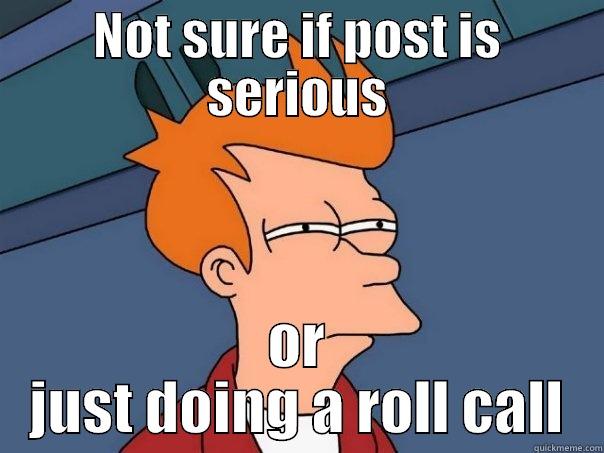 NOT SURE IF POST IS SERIOUS OR JUST DOING A ROLL CALL Futurama Fry