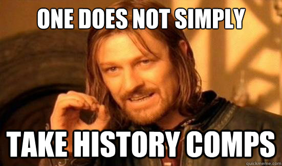 One Does Not Simply take history comps  Boromir