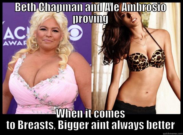 BETH CHAPMAN AND ALE AMBROSIO PROVING WHEN IT COMES TO BREASTS, BIGGER AINT ALWAYS BETTER Misc