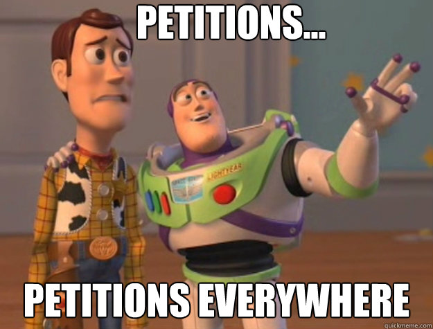 Petitions... petitions everywhere  